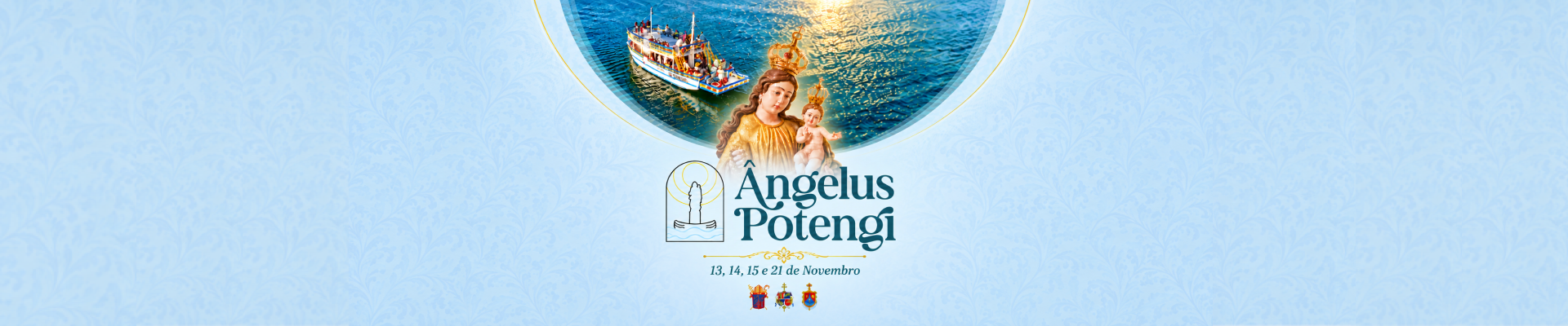 Ângelus Potengi - 13, 14, 15 e 21 de Novembro